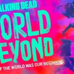 The Walking Dead World Beyond Segunda Temporada Data de lancamento trailer enredo