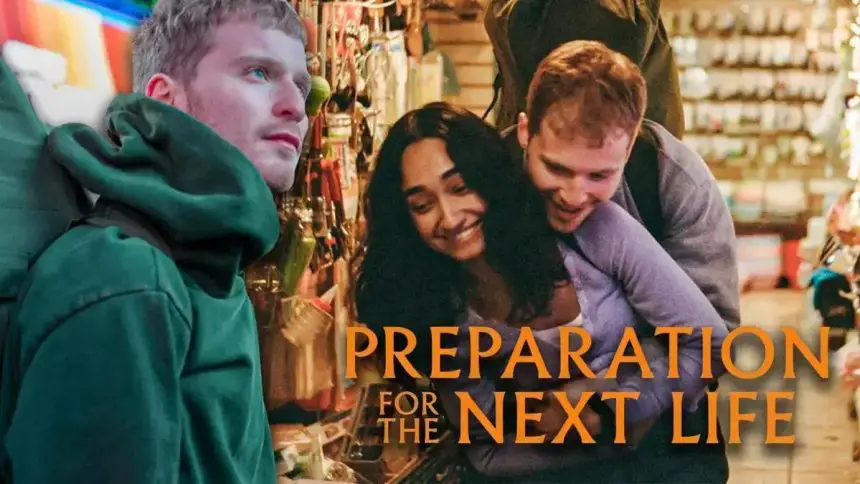 Crítica do Filme "Preparação para a Próxima Vida": Histórias de Amor e Desespero