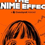 Capa do podcast The Anime Effect da Crunchyroll